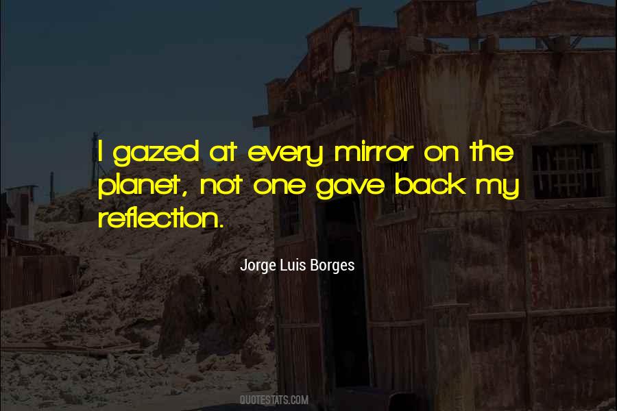 Mirrors Reflection Quotes #1739763