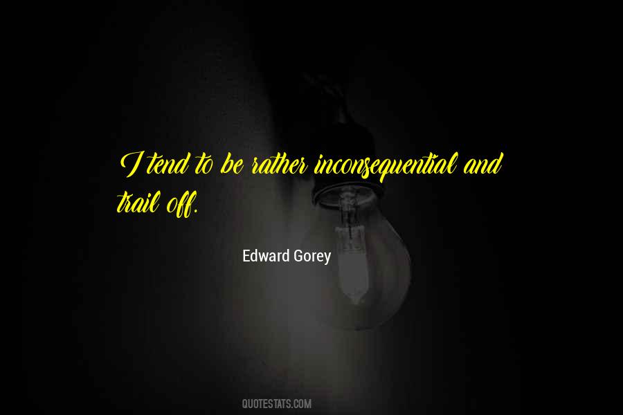 Quotes About Inconsequential #882881