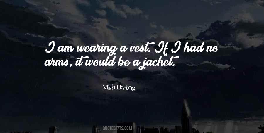 Quotes About Wearing Jacket #1713856