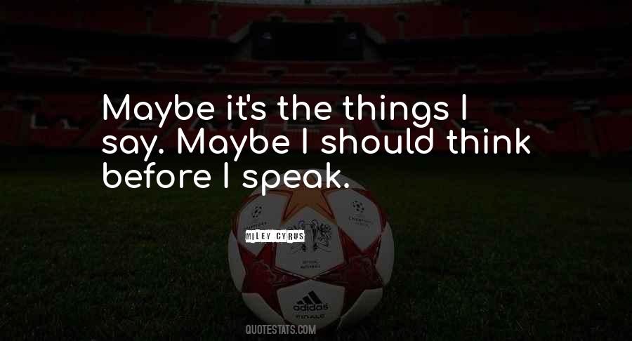 Think Before Speak Quotes #1168590