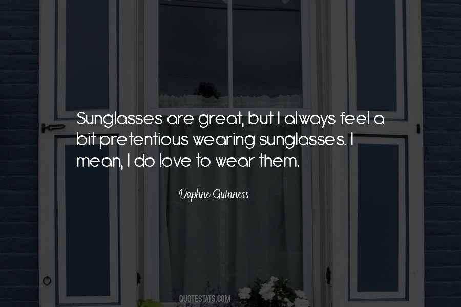 Quotes About Wearing Sunglasses #791854