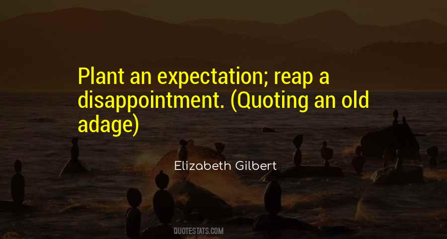 Quotes About Expectation And Disappointment #1665637