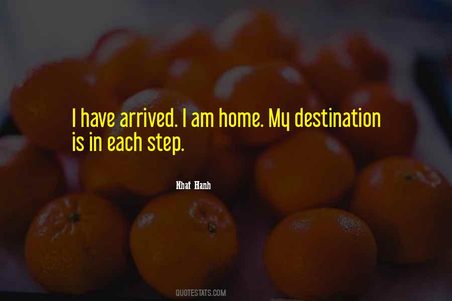 I Have Arrived Quotes #1140486