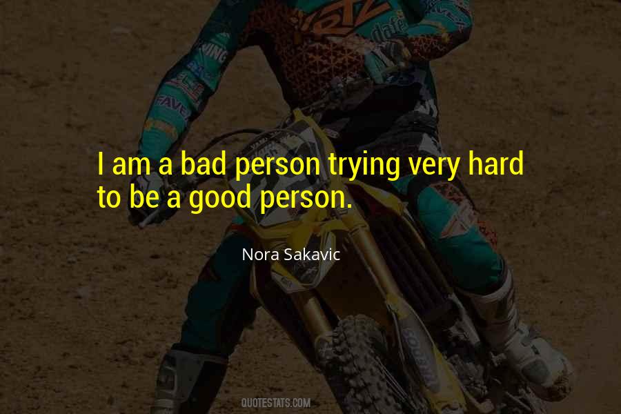 Quotes About Trying To Be A Good Person #335513