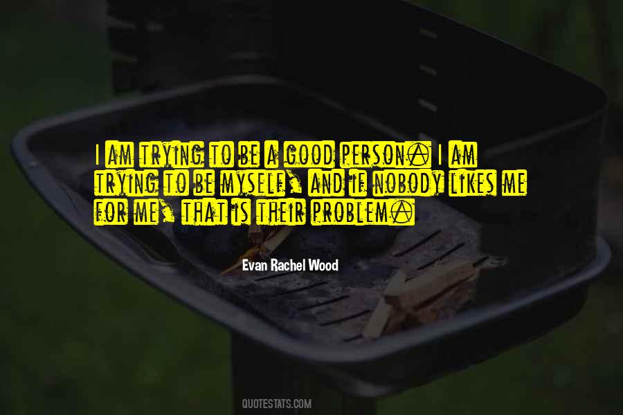Quotes About Trying To Be A Good Person #67745