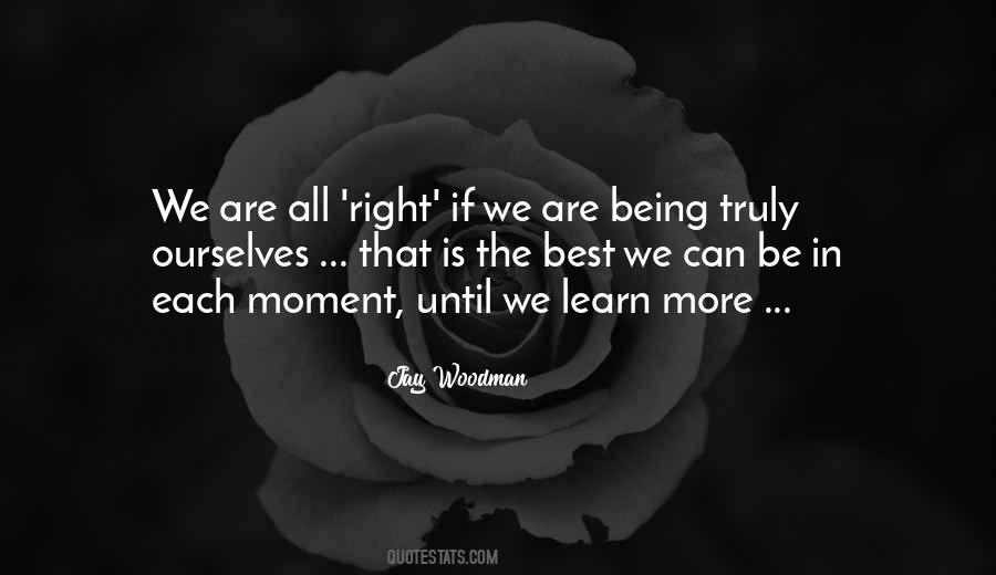 Quotes About Each Moment #1147590