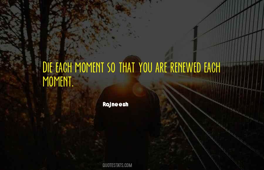 Quotes About Each Moment #1220743