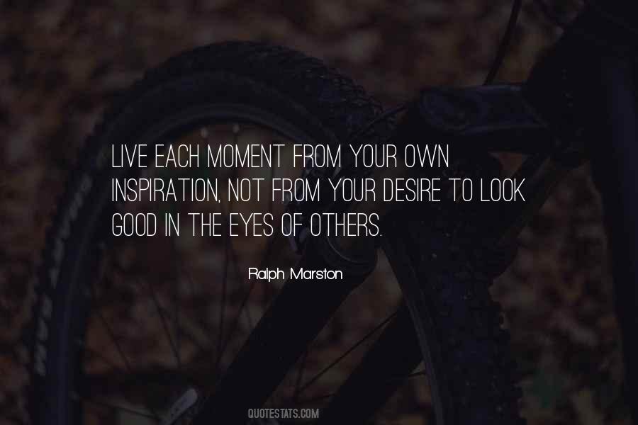 Quotes About Each Moment #1769800