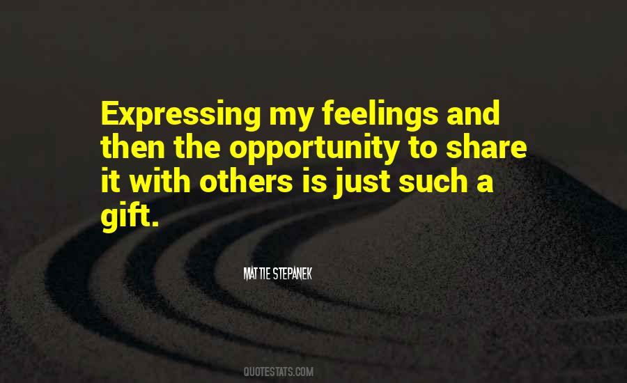 Quotes About Expressing My Feelings #1578547