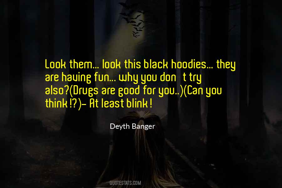 Quotes About Black Hoodies #1346761