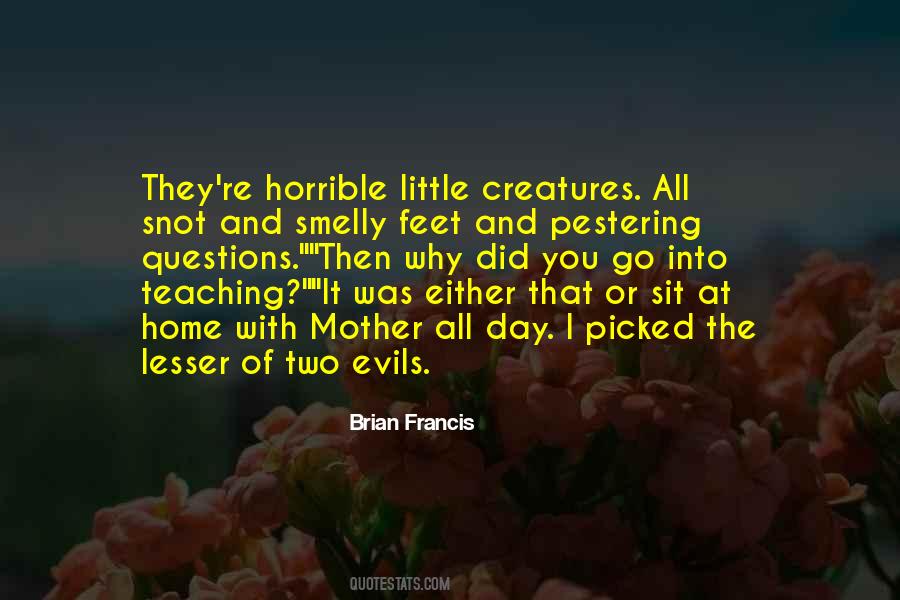 Quotes About Little Creatures #39696