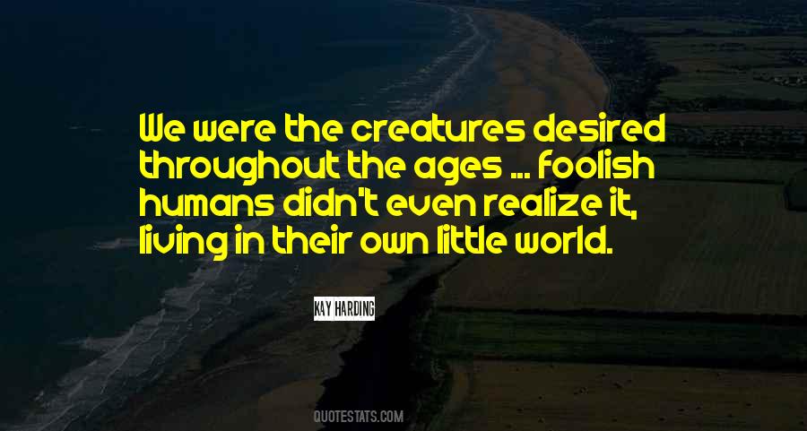 Quotes About Little Creatures #441746