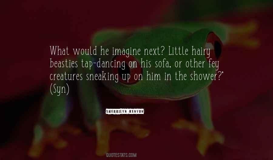 Quotes About Little Creatures #694285