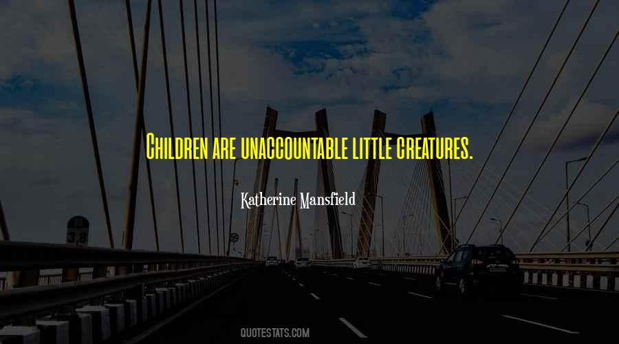 Quotes About Little Creatures #77220