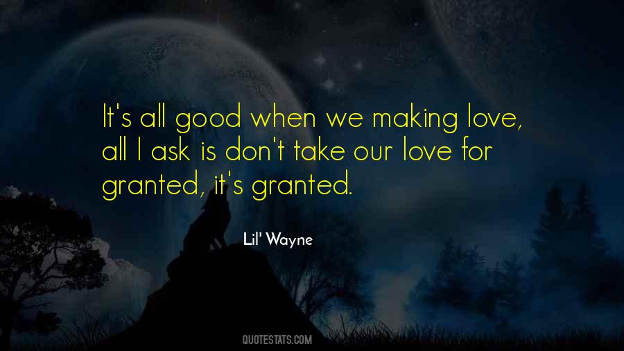 Quotes About Granted Love #643727