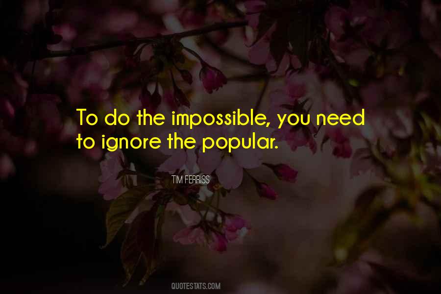 Impossible To Ignore Quotes #1334500