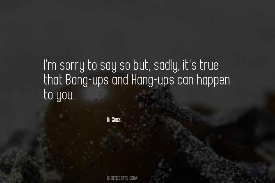 Quotes About Sadly #1015337