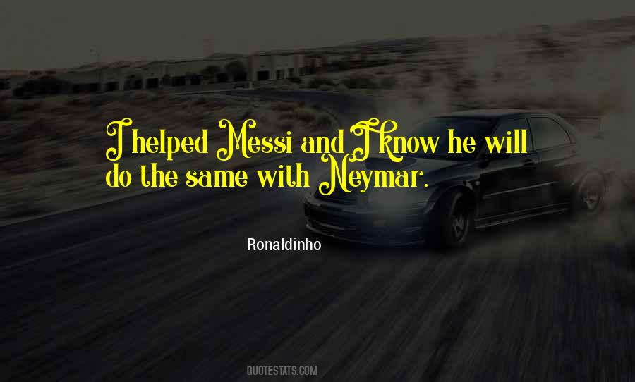 Quotes About Messi And Neymar #29504