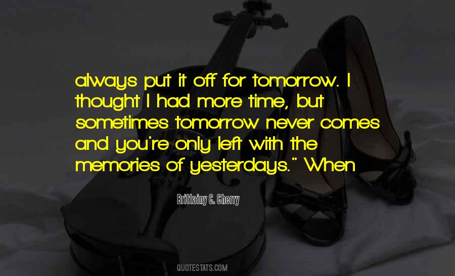 Quotes About Tomorrow Never Comes #166984