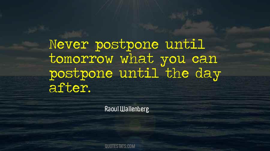Quotes About Tomorrow Never Comes #192488
