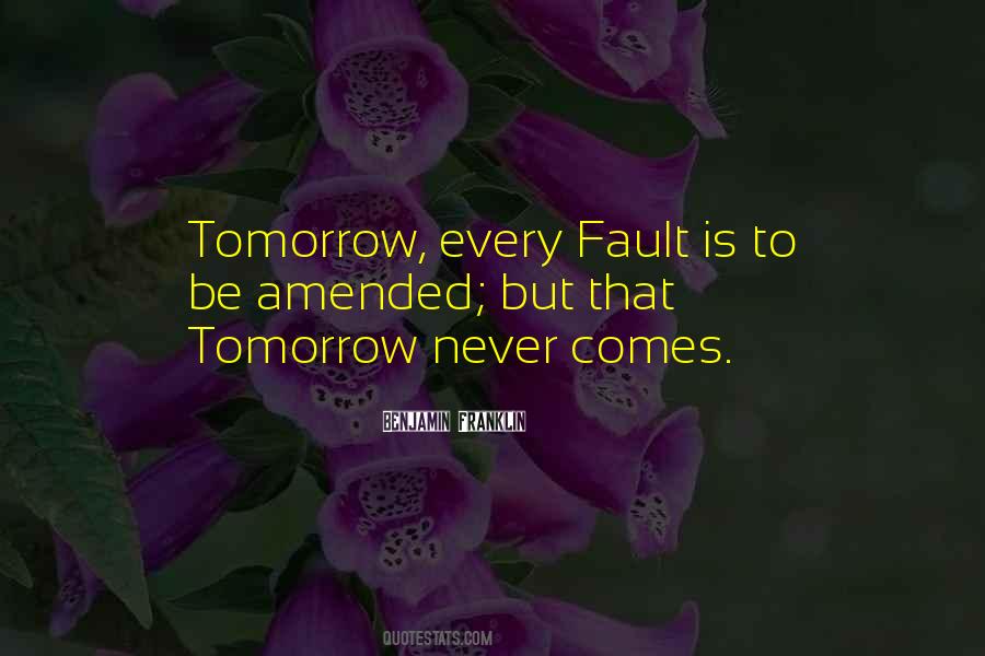 Quotes About Tomorrow Never Comes #769420