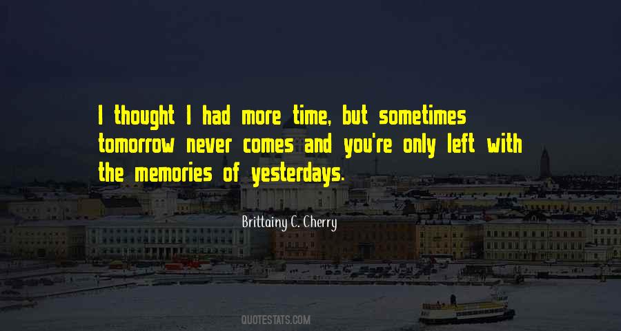 Quotes About Tomorrow Never Comes #845434