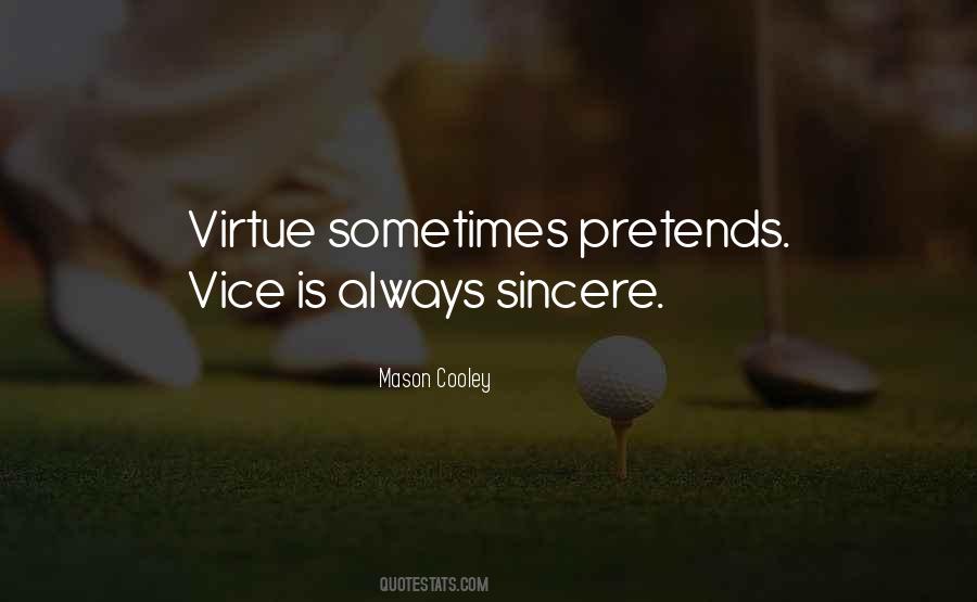 Vice Is Quotes #366422