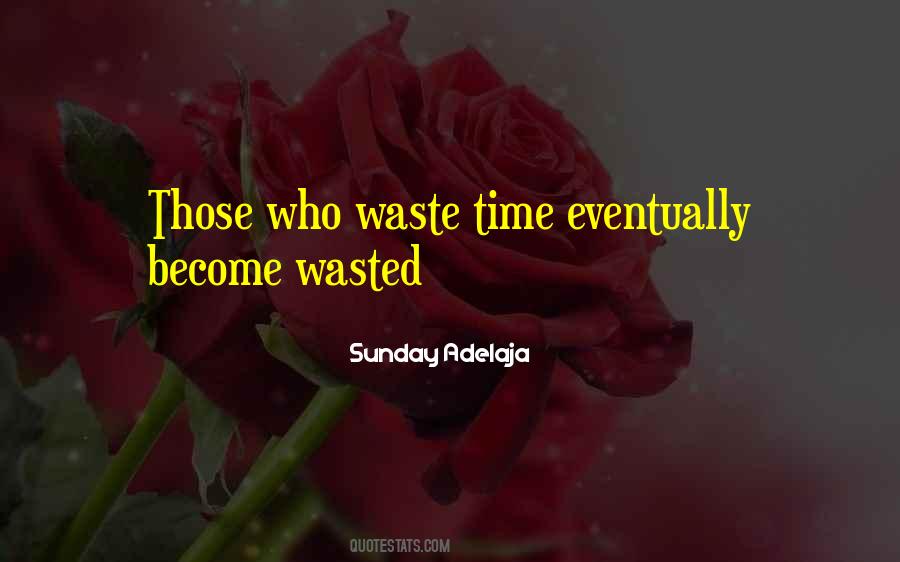 Quotes About Wasted Time In Life #734789