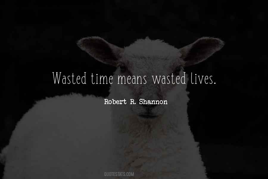 Quotes About Wasted Time In Life #772800