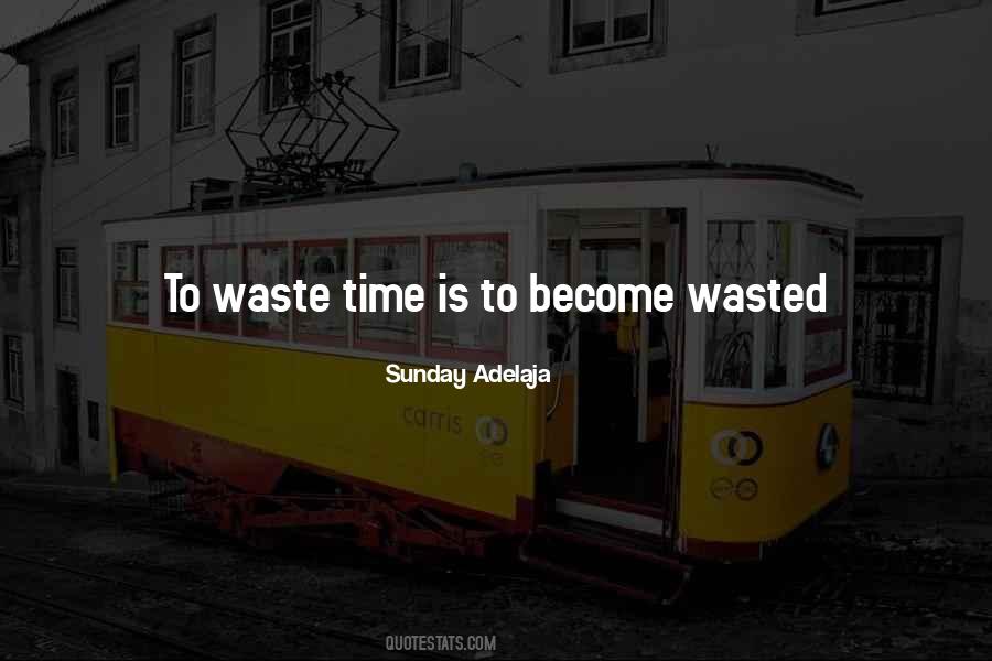 Quotes About Wasted Time In Life #844210