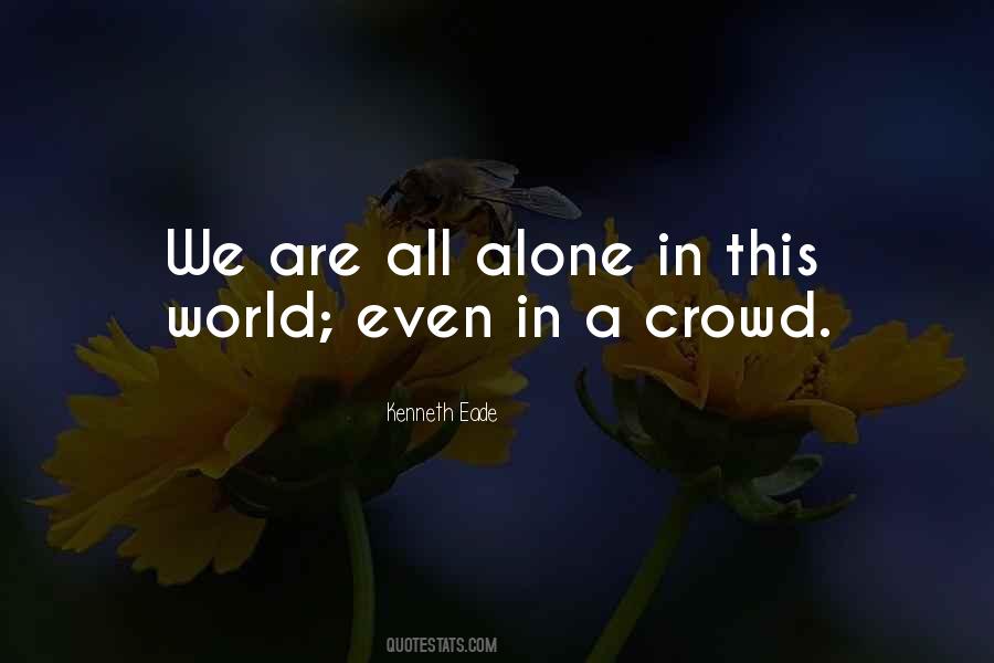 Quotes About Loneliness In A Crowd #1640741