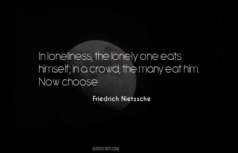 Quotes About Loneliness In A Crowd #403593