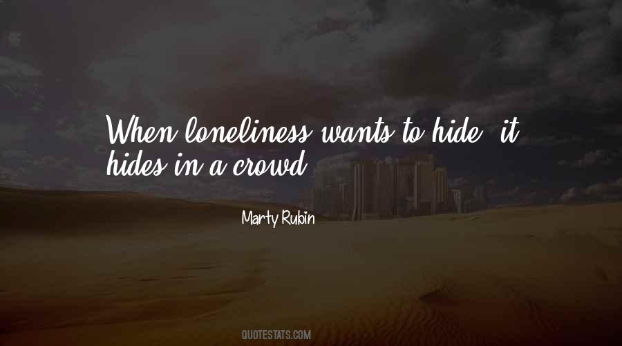 Quotes About Loneliness In A Crowd #795511