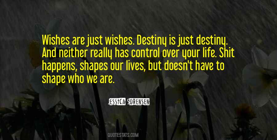 Quotes About What Shapes Our Lives #427541