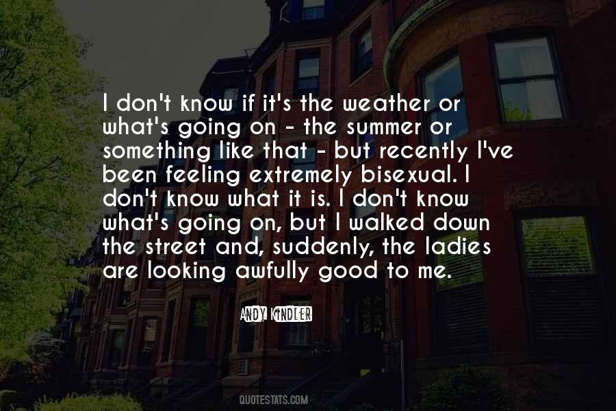 Weather Is Good Quotes #1267774
