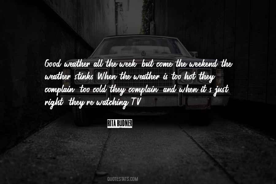 Weather Is Good Quotes #133538