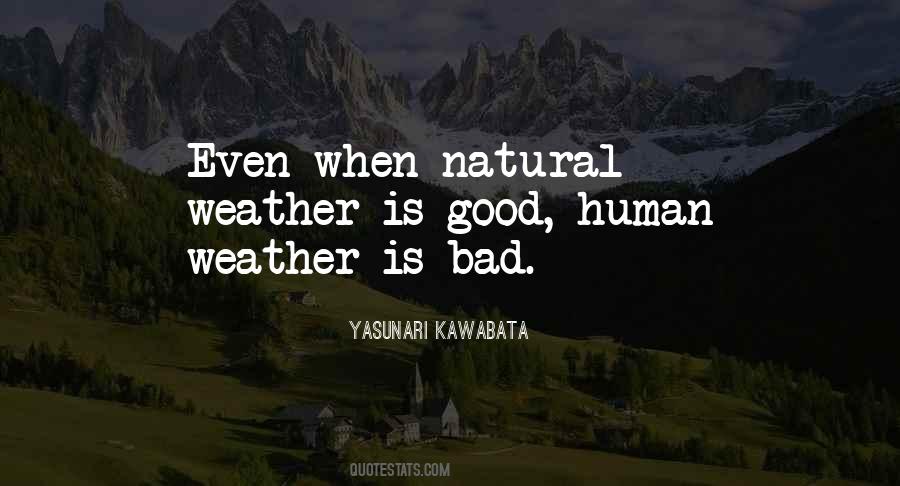 Weather Is Good Quotes #1384422