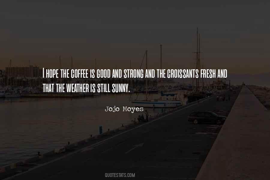 Weather Is Good Quotes #1401296
