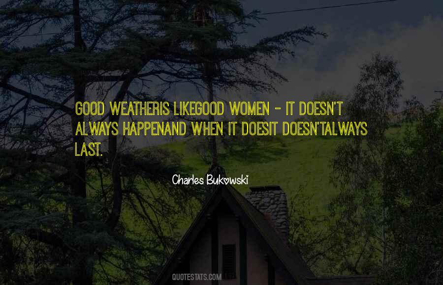 Weather Is Good Quotes #1714101