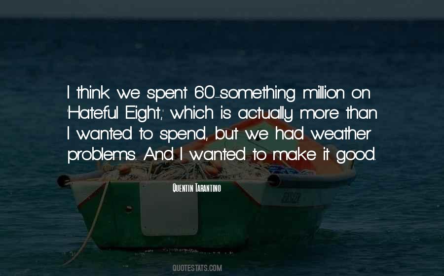 Weather Is Good Quotes #1805556
