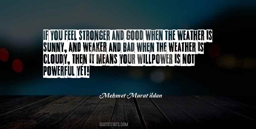 Weather Is Good Quotes #218968
