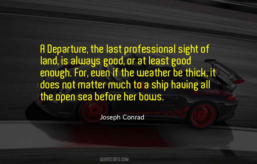 Weather Is Good Quotes #287413