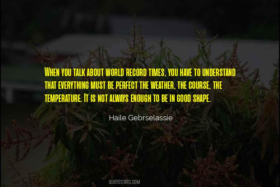 Weather Is Good Quotes #316345