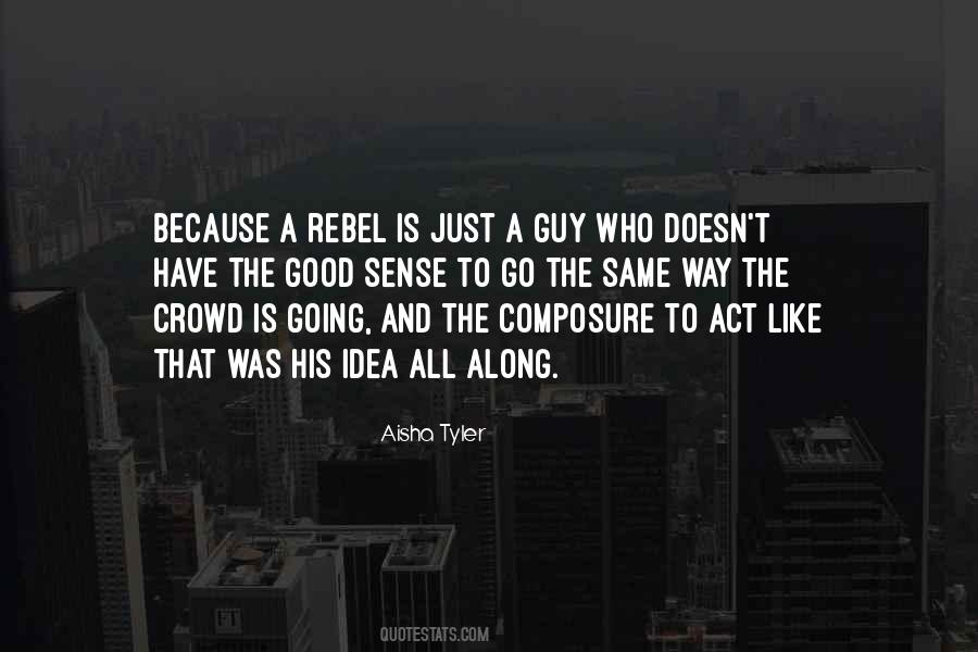 A Rebel Quotes #1552813