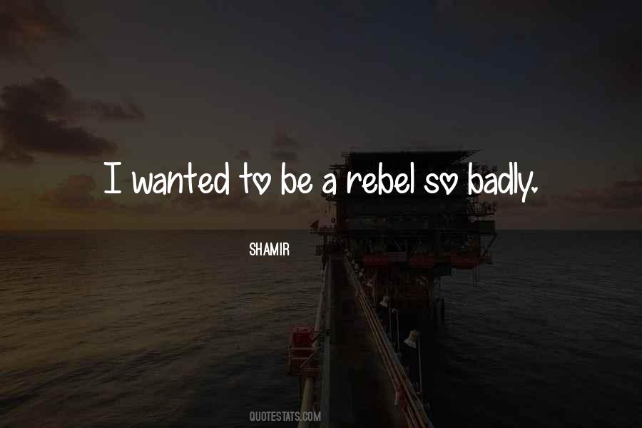 A Rebel Quotes #1716955