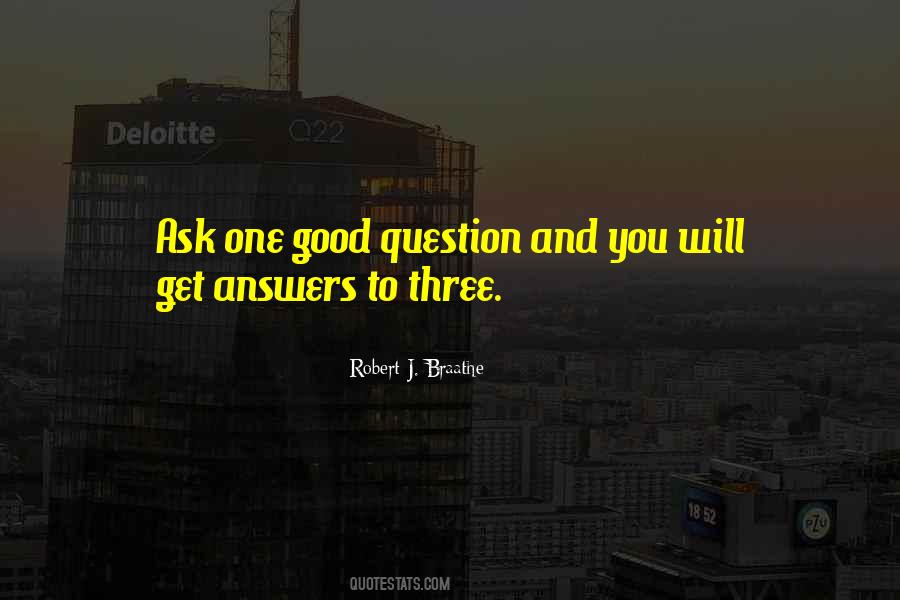 Good Question Quotes #1759096