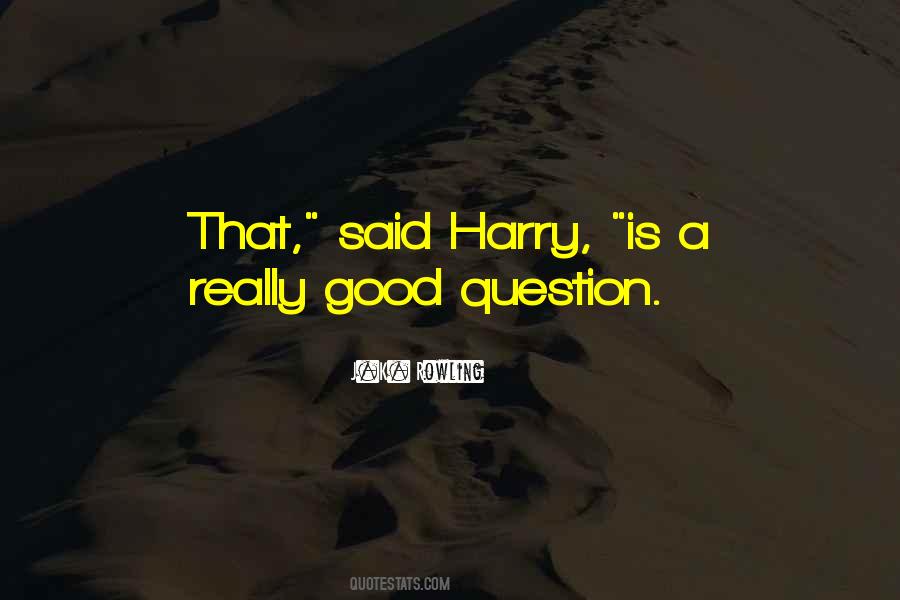 Good Question Quotes #741264
