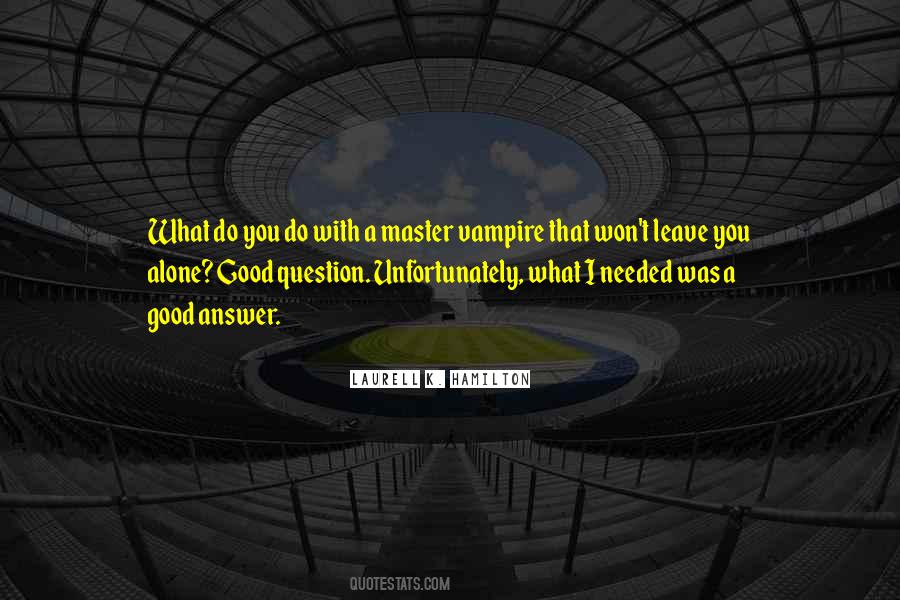 Good Question Quotes #859236