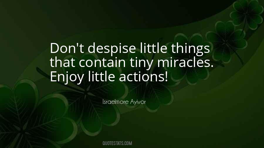 Quotes About Tiny Things #455806