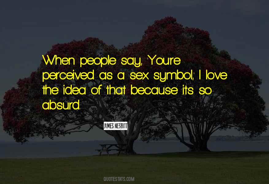 Love Absurd Quotes #393769